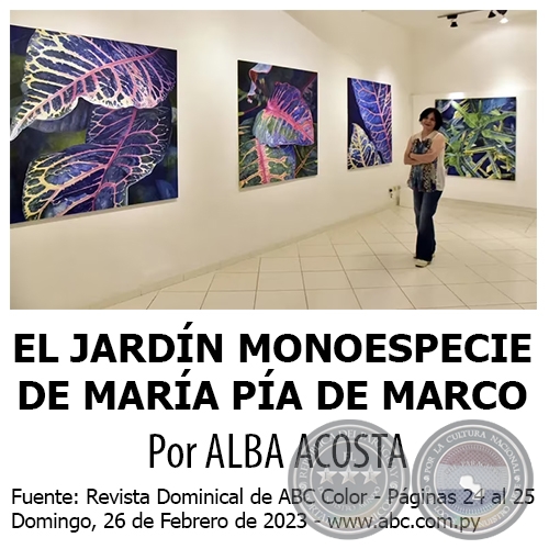 EL JARDÍN MONOESPECIE DE MARÍA PÍA DE MARCO - Por ALBA ACOSTA - Domingo, 26 de Febrero de 2023